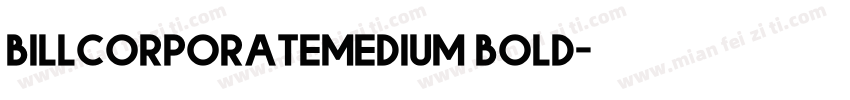 billcorporatemedium bold字体转换